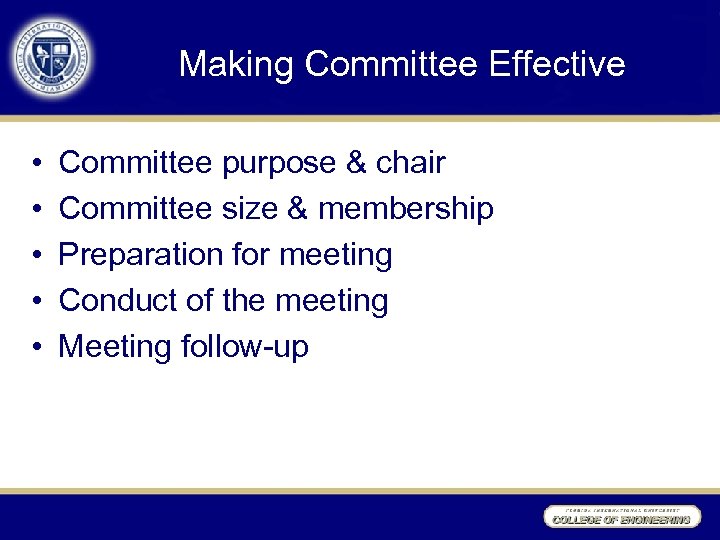 Making Committee Effective • • • Committee purpose & chair Committee size & membership