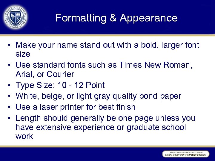 Formatting & Appearance • Make your name stand out with a bold, larger font