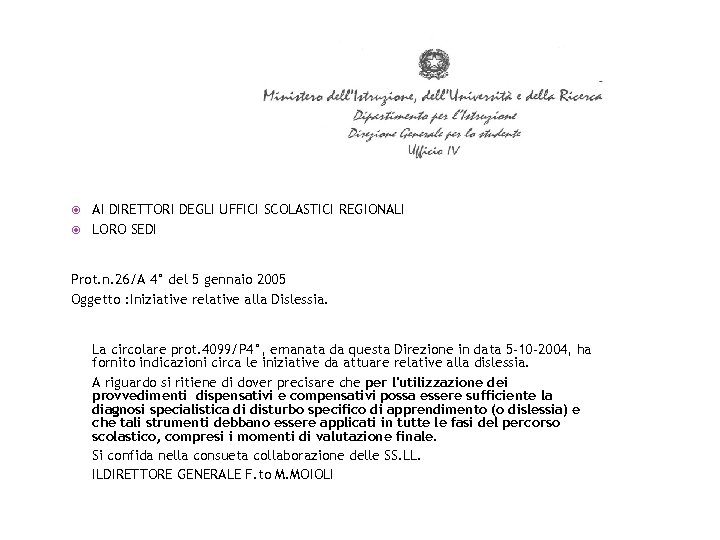  AI DIRETTORI DEGLI UFFICI SCOLASTICI REGIONALI LORO SEDI Prot. n. 26/A 4° del
