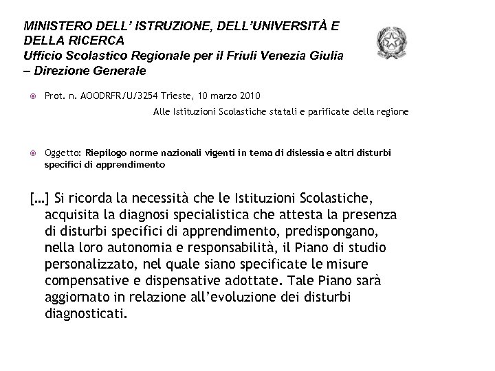 MINISTERO DELL’ ISTRUZIONE, DELL’UNIVERSITÀ E DELLA RICERCA Ufficio Scolastico Regionale per il Friuli Venezia