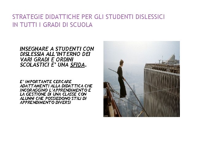 STRATEGIE DIDATTICHE PER GLI STUDENTI DISLESSICI IN TUTTI I GRADI DI SCUOLA INSEGNARE A
