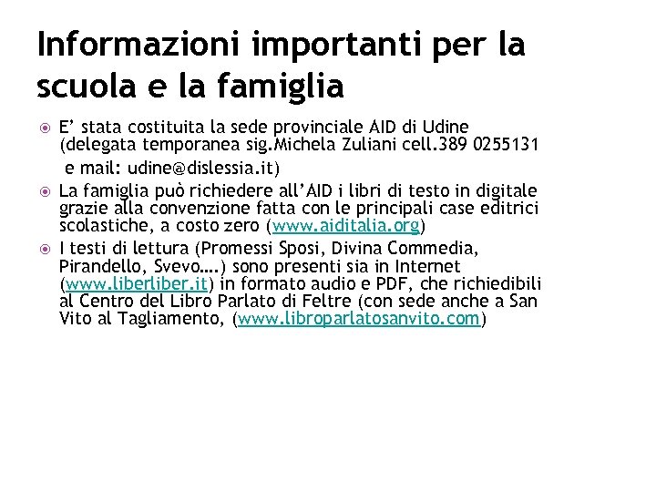 Informazioni importanti per la scuola e la famiglia E’ stata costituita la sede provinciale