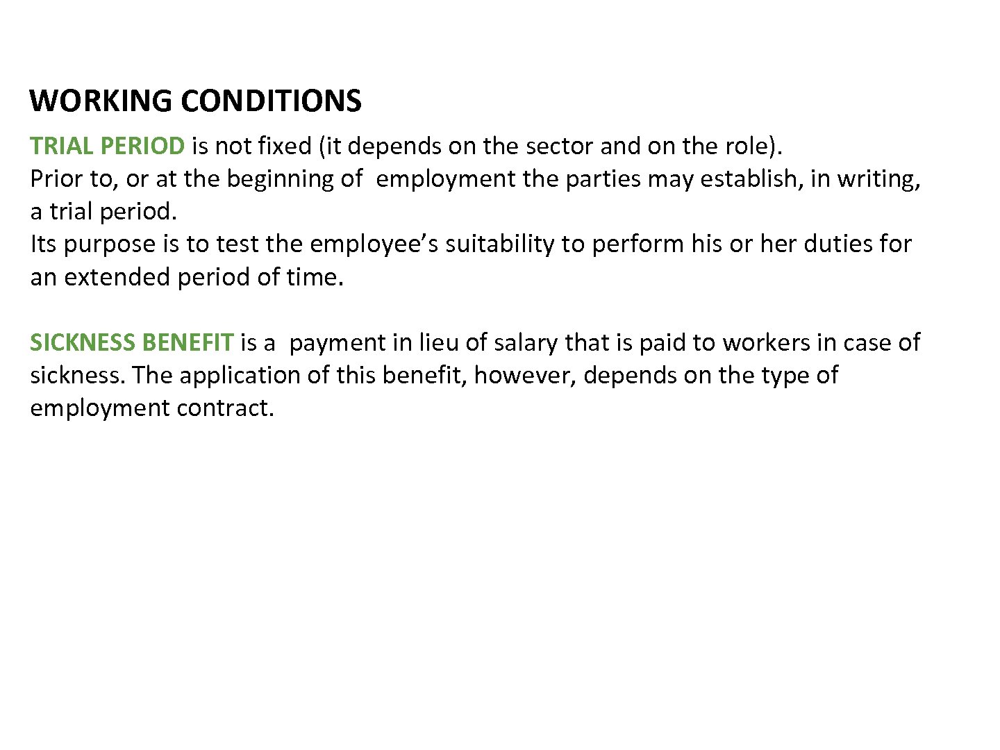 WORKING CONDITIONS TRIAL PERIOD is not fixed (it depends on the sector and on