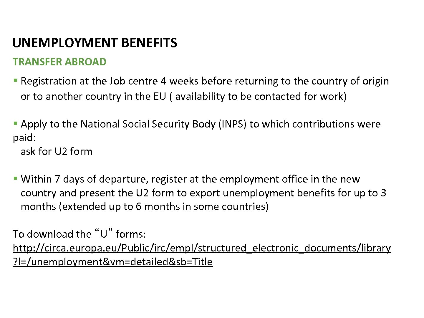 UNEMPLOYMENT BENEFITS TRANSFER ABROAD § Registration at the Job centre 4 weeks before returning