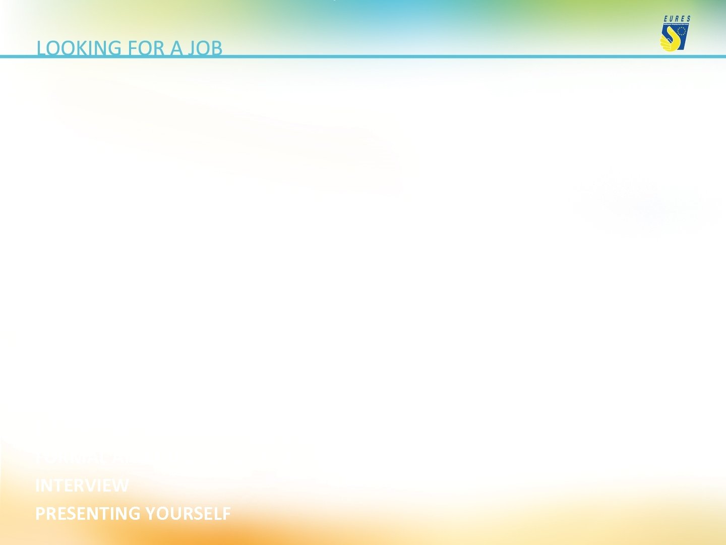 MATCHING SUPPLY AND DEMAND WHERE TO FIND JOB ANNOUNCEMENTS CURRICULUM VITAE COVER LETTER EUROPASS