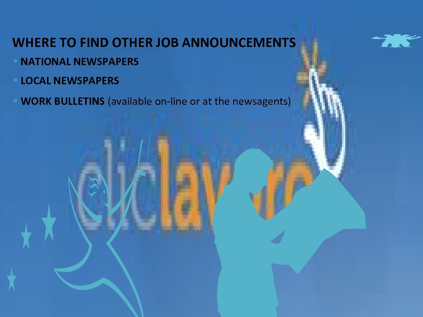 WHERE TO FIND OTHER JOB ANNOUNCEMENTS § NATIONAL NEWSPAPERS § LOCAL NEWSPAPERS § WORK