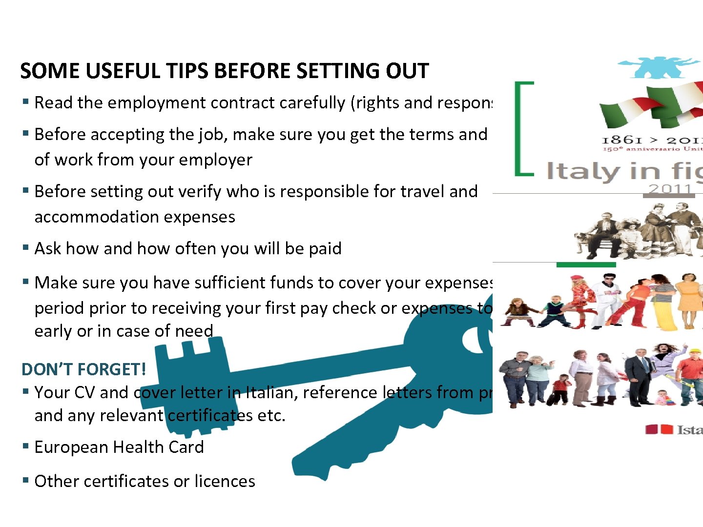 SOME USEFUL TIPS BEFORE SETTING OUT § Read the employment contract carefully (rights and