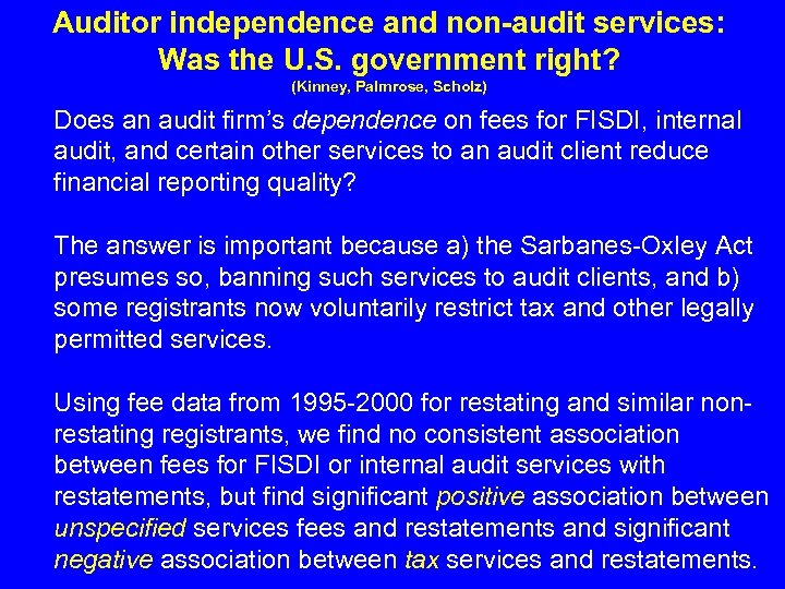 Auditor independence and non-audit services: Was the U. S. government right? (Kinney, Palmrose, Scholz)