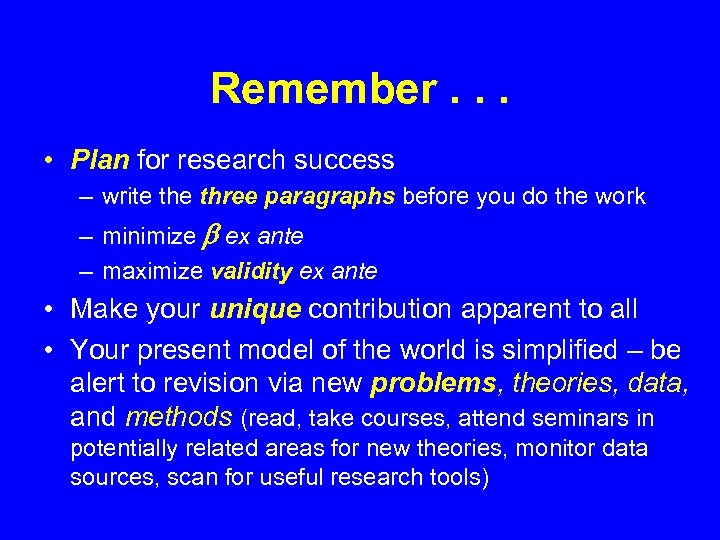 Remember. . . • Plan for research success – write three paragraphs before you