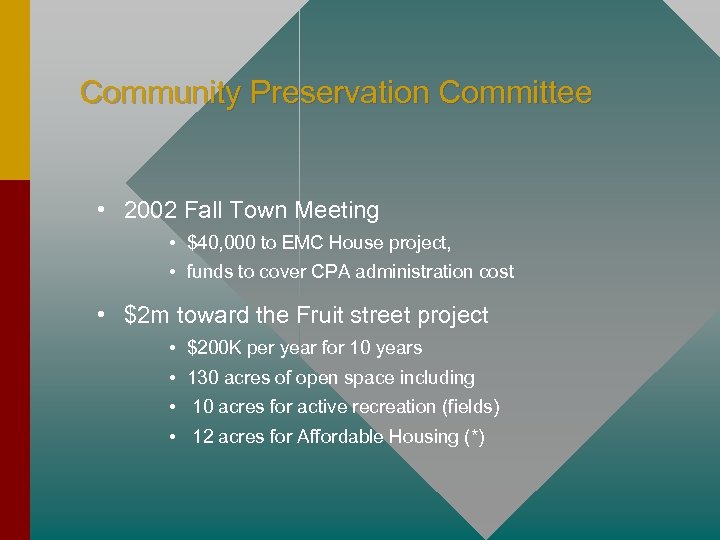 Community Preservation Committee • 2002 Fall Town Meeting • $40, 000 to EMC House
