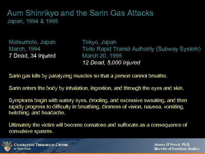 Aum Shinrikyo and the Sarin Gas Attacks Japan, 1994 & 1995 Matsumoto, Japan March,