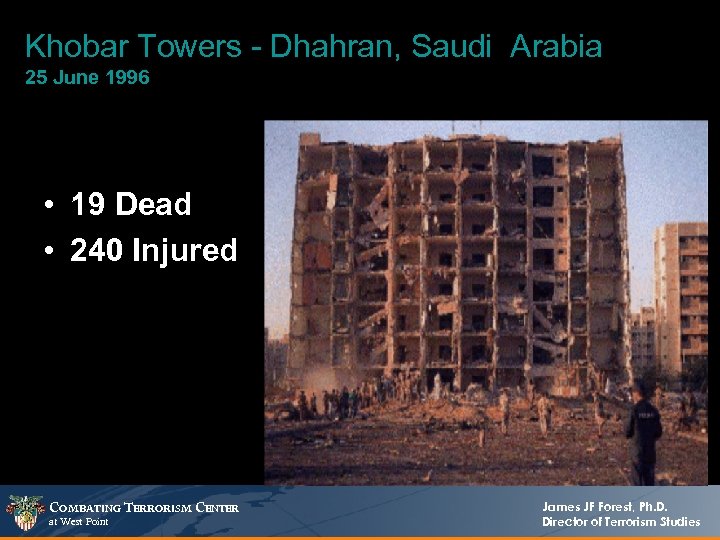 Khobar Towers - Dhahran, Saudi Arabia 25 June 1996 • 19 Dead • 240