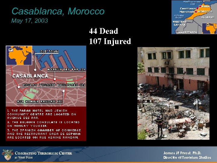 Casablanca, Morocco May 17, 2003 44 Dead 107 Injured COMBATING TERRORISM CENTER at West