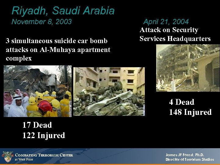 Riyadh, Saudi Arabia November 8, 2003 3 simultaneous suicide car bomb attacks on Al-Muhaya