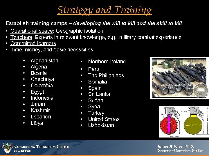 Strategy and Training Establish training camps – developing the will to kill and the