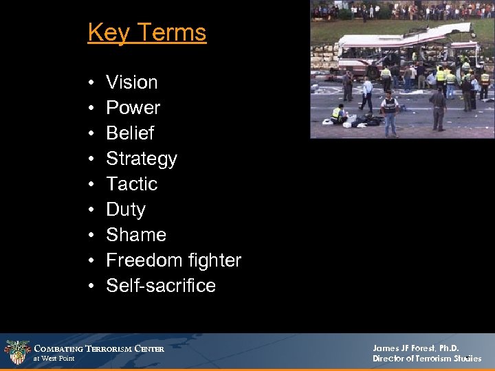 Key Terms • • • Vision Power Belief Strategy Tactic Duty Shame Freedom fighter