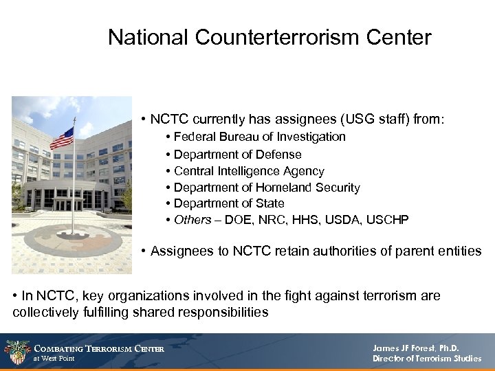 National Counterterrorism Center • NCTC currently has assignees (USG staff) from: • Federal Bureau