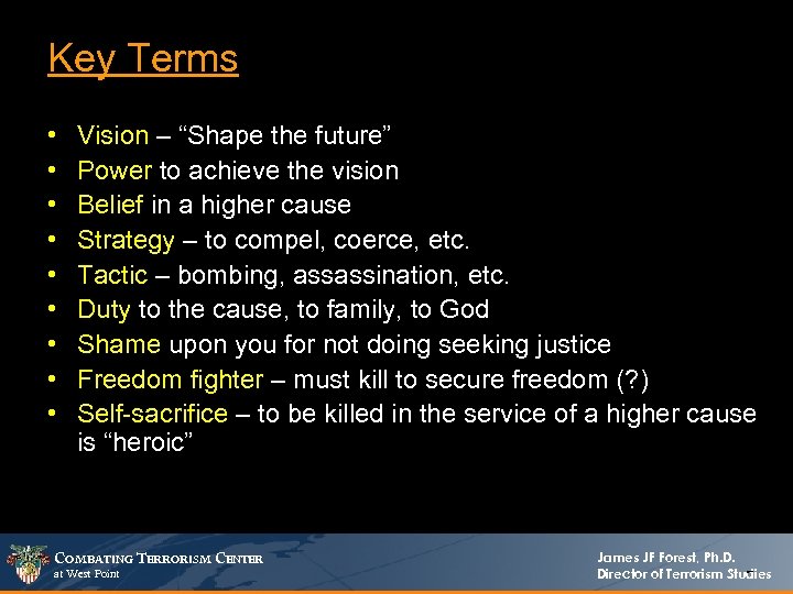 Key Terms • • • Vision – “Shape the future” Power to achieve the