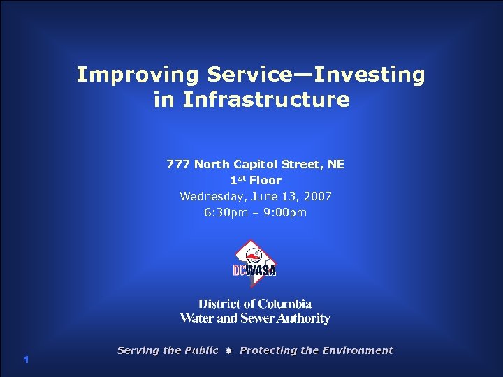 Improving Service—Investing in Infrastructure 777 North Capitol Street, NE 1 st Floor Wednesday, June