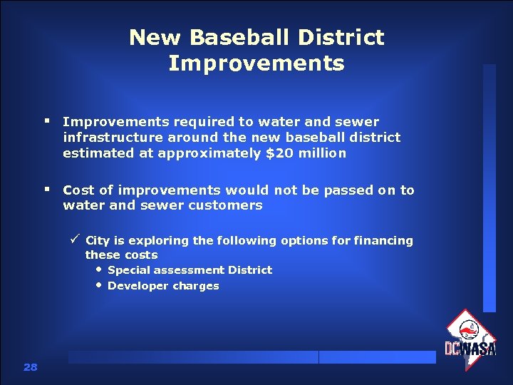New Baseball District Improvements § Improvements required to water and sewer infrastructure around the