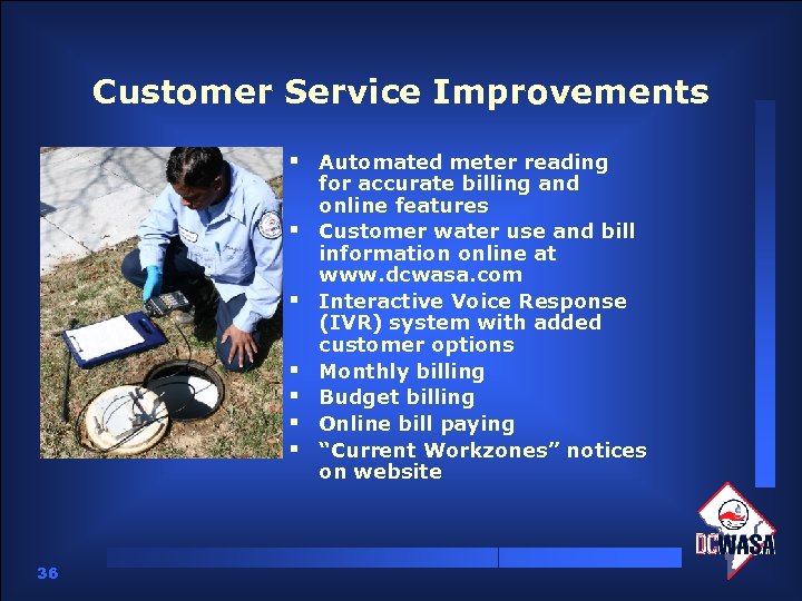 Customer Service Improvements § Automated meter reading § § § 36 for accurate billing