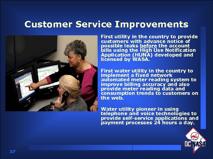 Customer Service Improvements First utility in the country to provide customers with advance notice