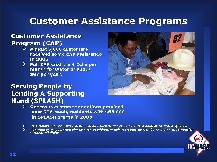 Customer Assistance Programs Customer Assistance Program (CAP) Ø Almost 5, 600 customers Ø received