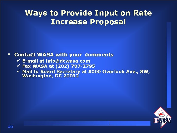 Ways to Provide Input on Rate Increase Proposal § Contact WASA with your comments