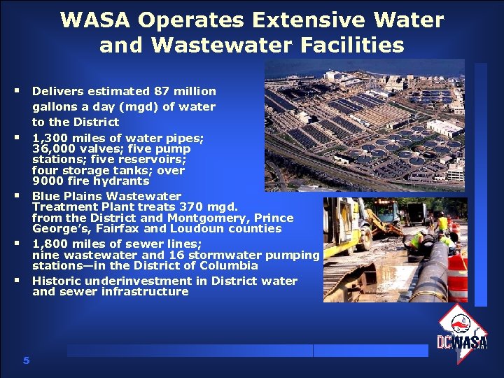 WASA Operates Extensive Water and Wastewater Facilities § Delivers estimated 87 million gallons a