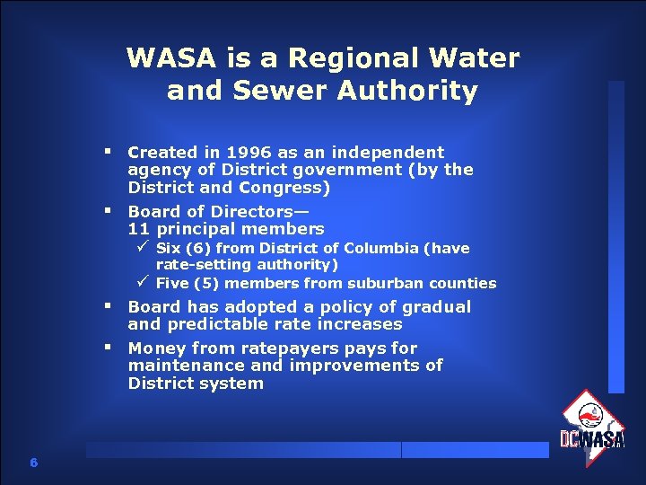 WASA is a Regional Water and Sewer Authority § Created in 1996 as an