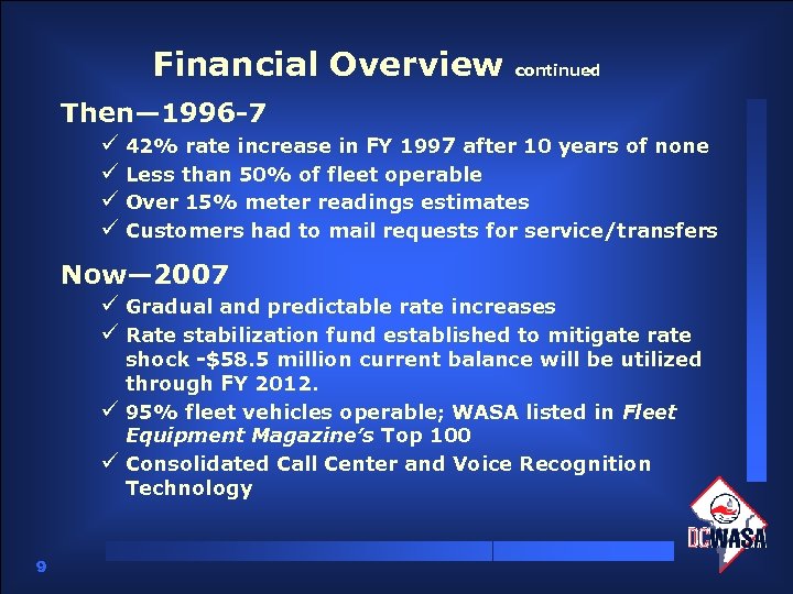 Financial Overview continued Then— 1996 -7 ü 42% rate increase in FY 1997 after