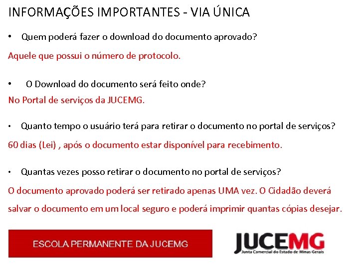 INFORMAÇÕES IMPORTANTES - VIA ÚNICA • Quem poderá fazer o download do documento aprovado?