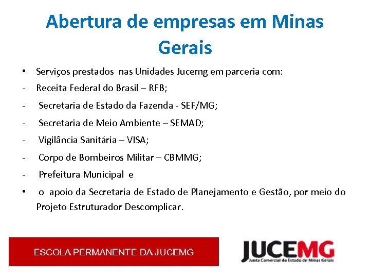 Abertura de empresas em Minas Gerais • Serviços prestados nas Unidades Jucemg em parceria