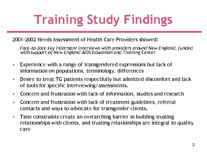 Training Study Findings 2001 -2002 Needs Assessment of Health Care Providers showed: Face-to-face key