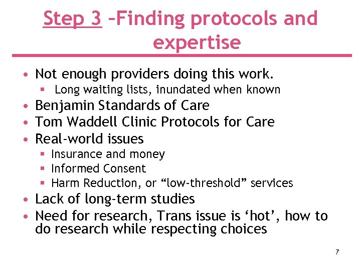Step 3 –Finding protocols and expertise • Not enough providers doing this work. §