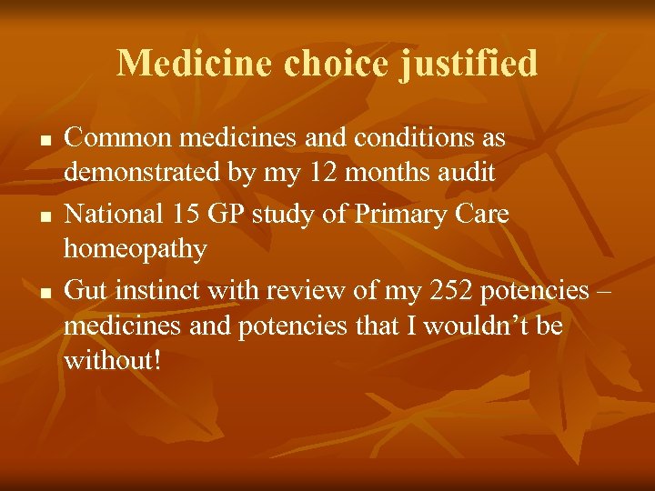 Medicine choice justified n n n Common medicines and conditions as demonstrated by my