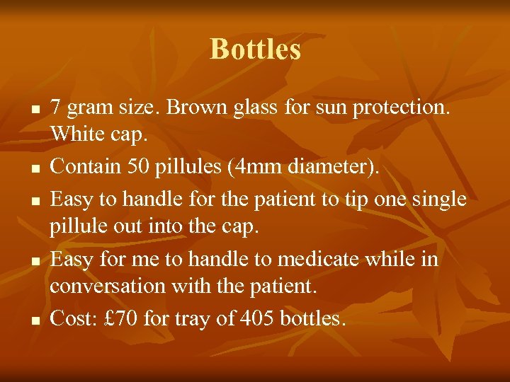 Bottles n n n 7 gram size. Brown glass for sun protection. White cap.