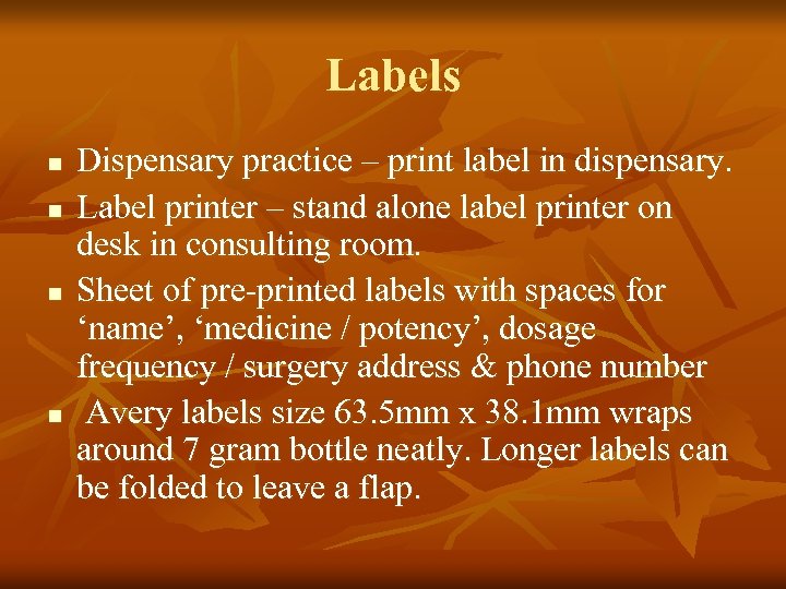 Labels n n Dispensary practice – print label in dispensary. Label printer – stand