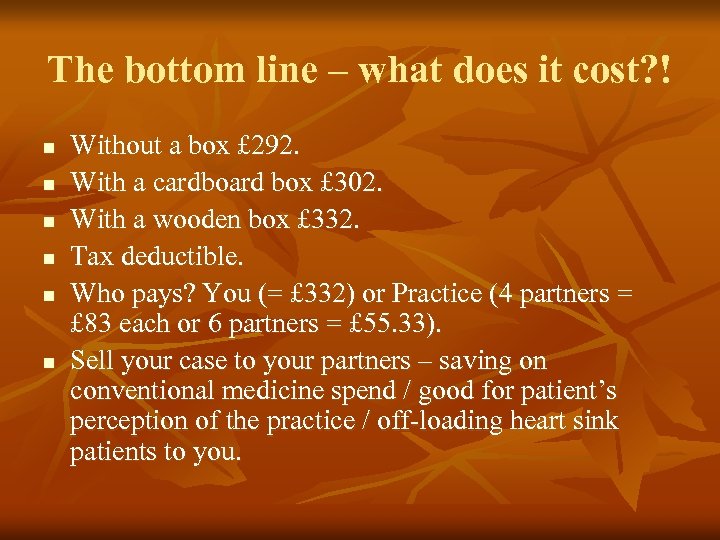 The bottom line – what does it cost? ! n n n Without a