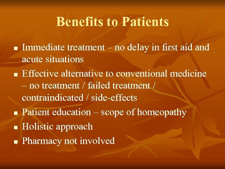 Benefits to Patients n n n Immediate treatment – no delay in first aid