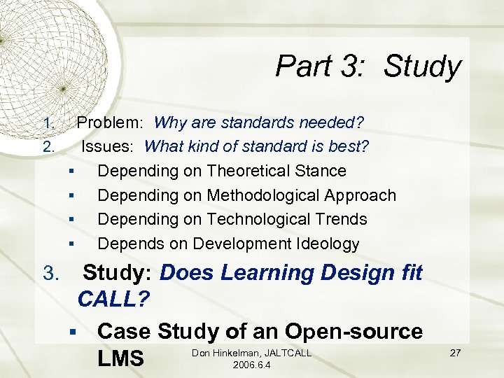 Part 3: Study Problem: Why are standards needed? 2. Issues: What kind of standard