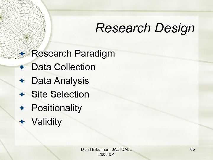 Research Design Research Paradigm Data Collection Data Analysis Site Selection Positionality Validity Don Hinkelman,