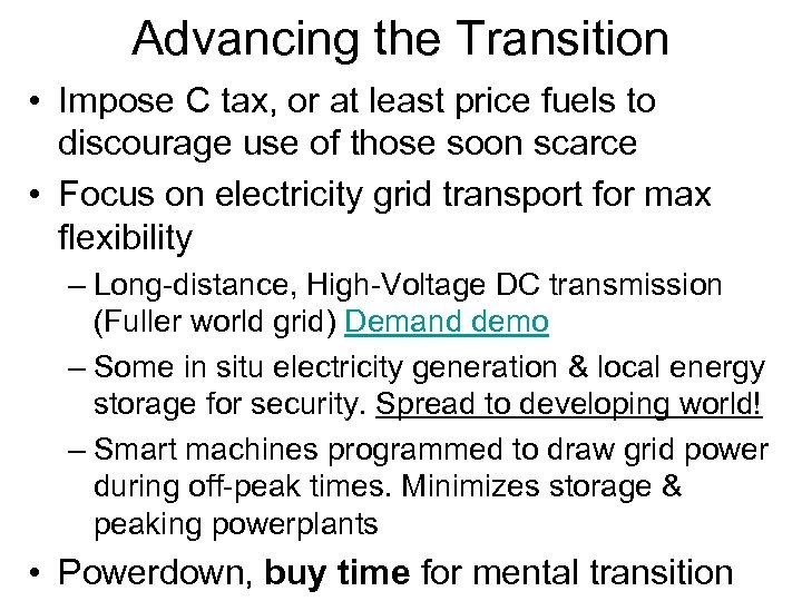 Advancing the Transition • Impose C tax, or at least price fuels to discourage