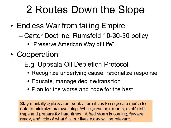 2 Routes Down the Slope • Endless War from failing Empire – Carter Doctrine,