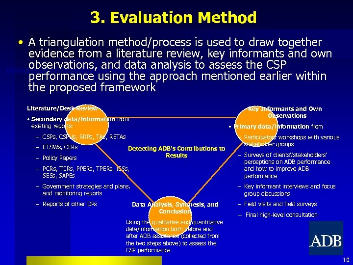 3. Evaluation Method • A triangulation method/process is used to draw together evidence from