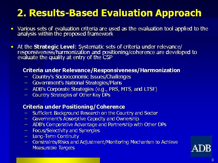 2. Results-Based Evaluation Approach • Various sets of evaluation criteria are used as the