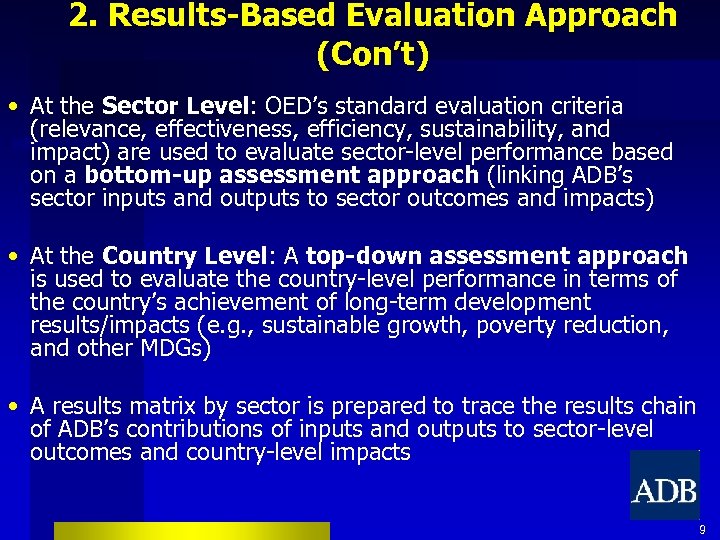 2. Results-Based Evaluation Approach (Con’t) • At the Sector Level: OED’s standard evaluation criteria