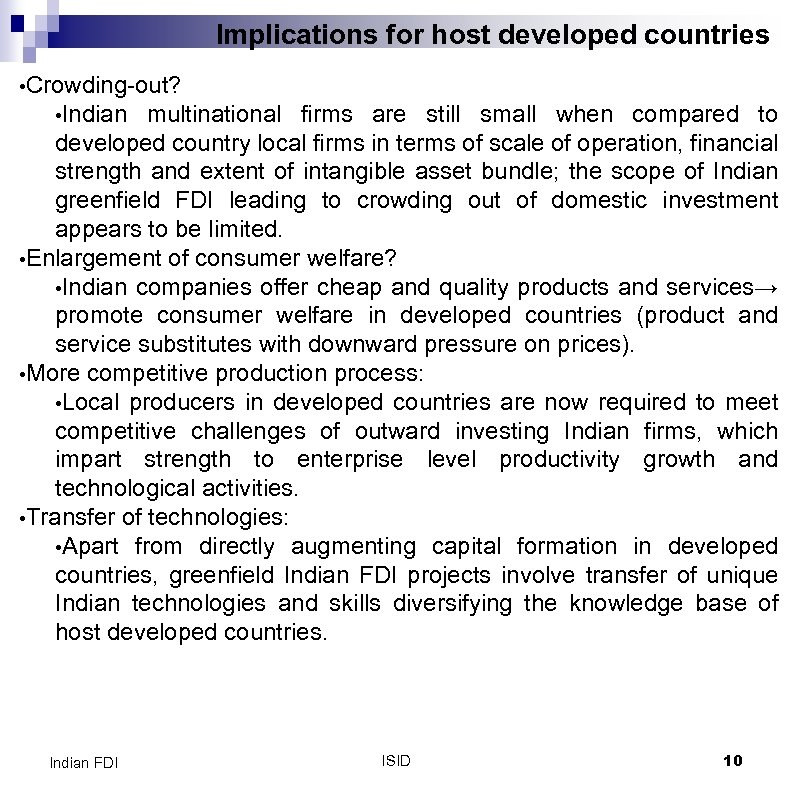 Implications for host developed countries • Crowding-out? • Indian multinational firms are still small