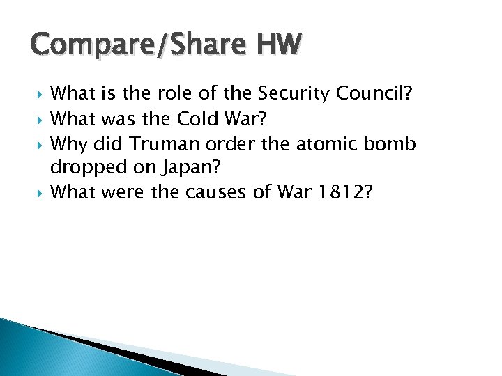 Compare/Share HW What is the role of the Security Council? What was the Cold