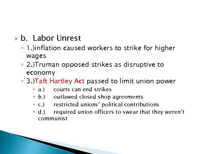 b. Labor Unrest ◦ 1. )inflation caused workers to strike for higher wages